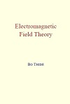 Electromagnetic Field Theory by Bo Thide